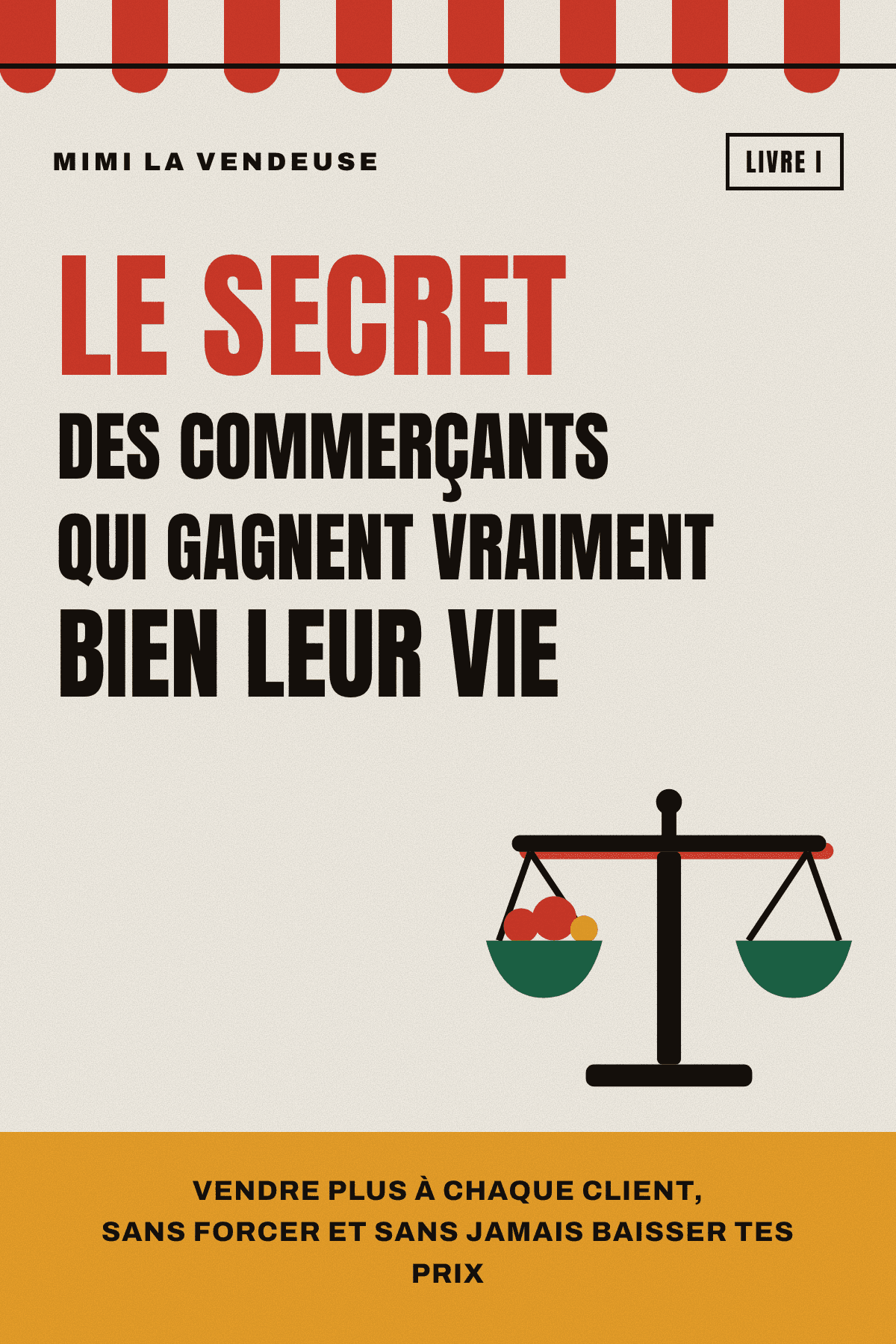 Couverture du livre Le secret des commerçants qui gagnent vraiment leur vie