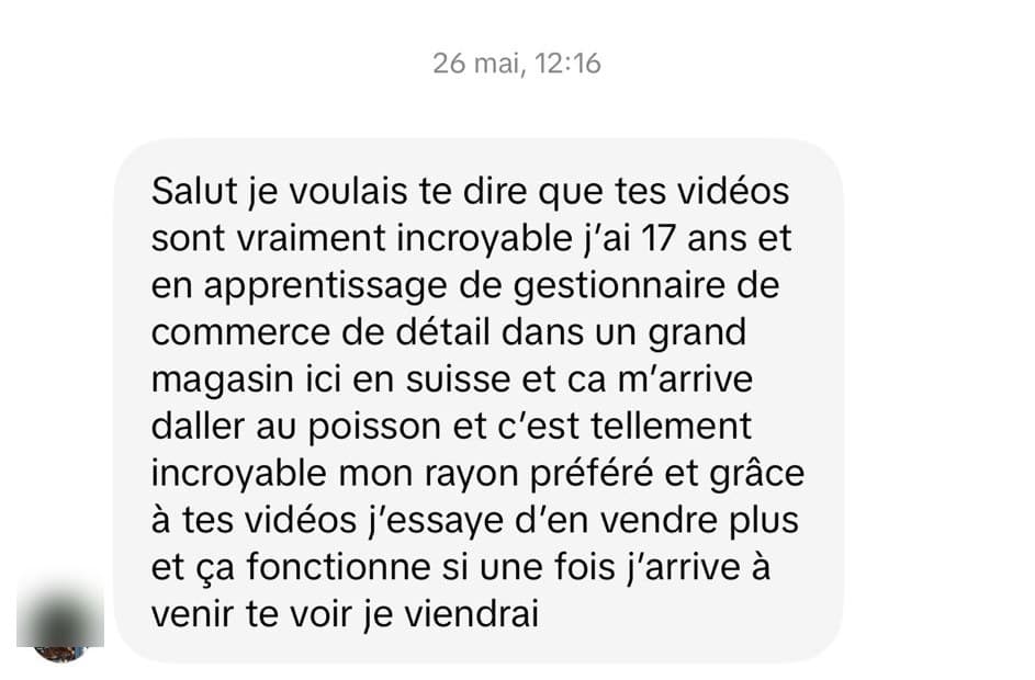 Message d'un apprenti vendeur : grâce à tes vidéos j'essaye d'en vendre plus et ça fonctionne